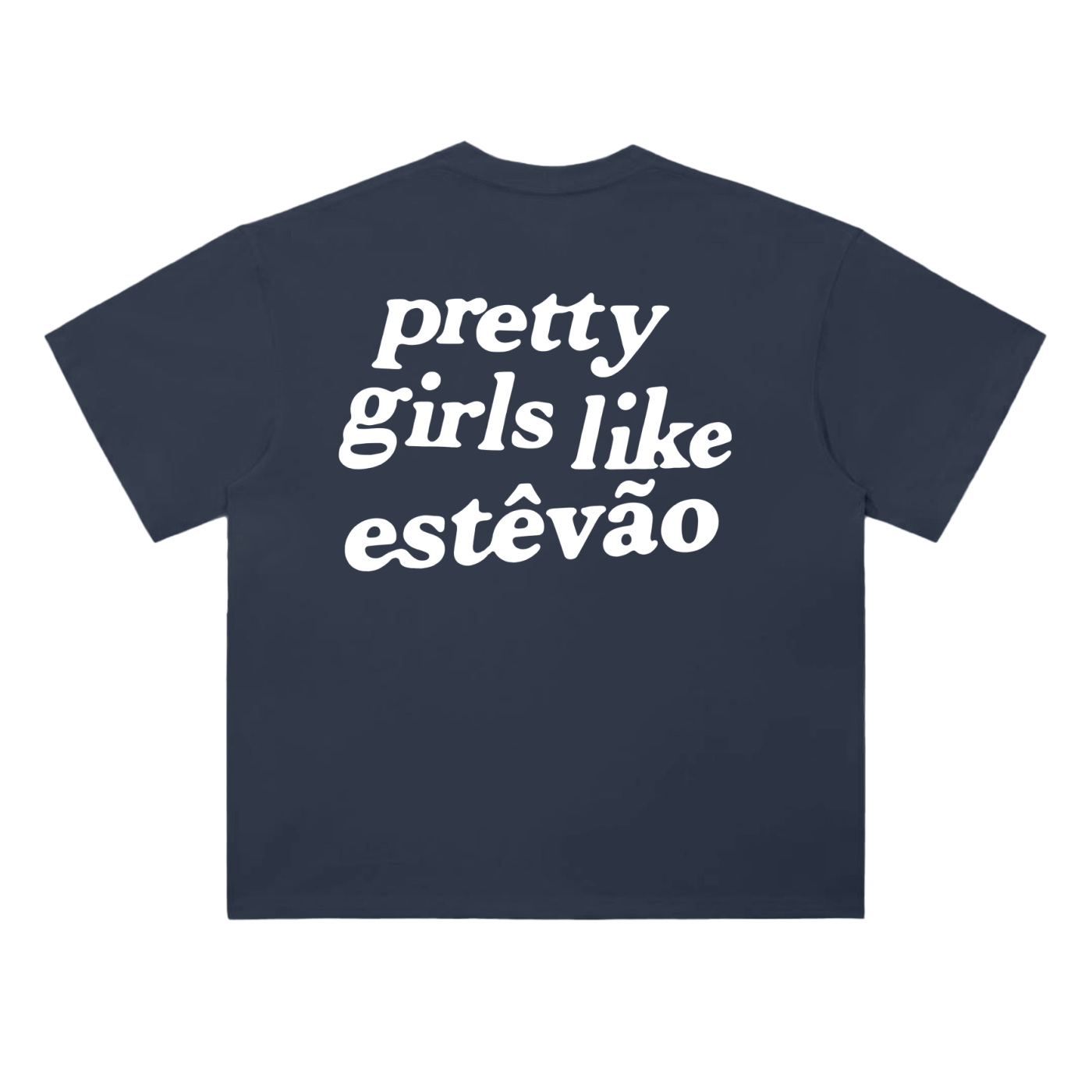 PRETTY GIRLS LIKE ESTEVAO - CAMISETA