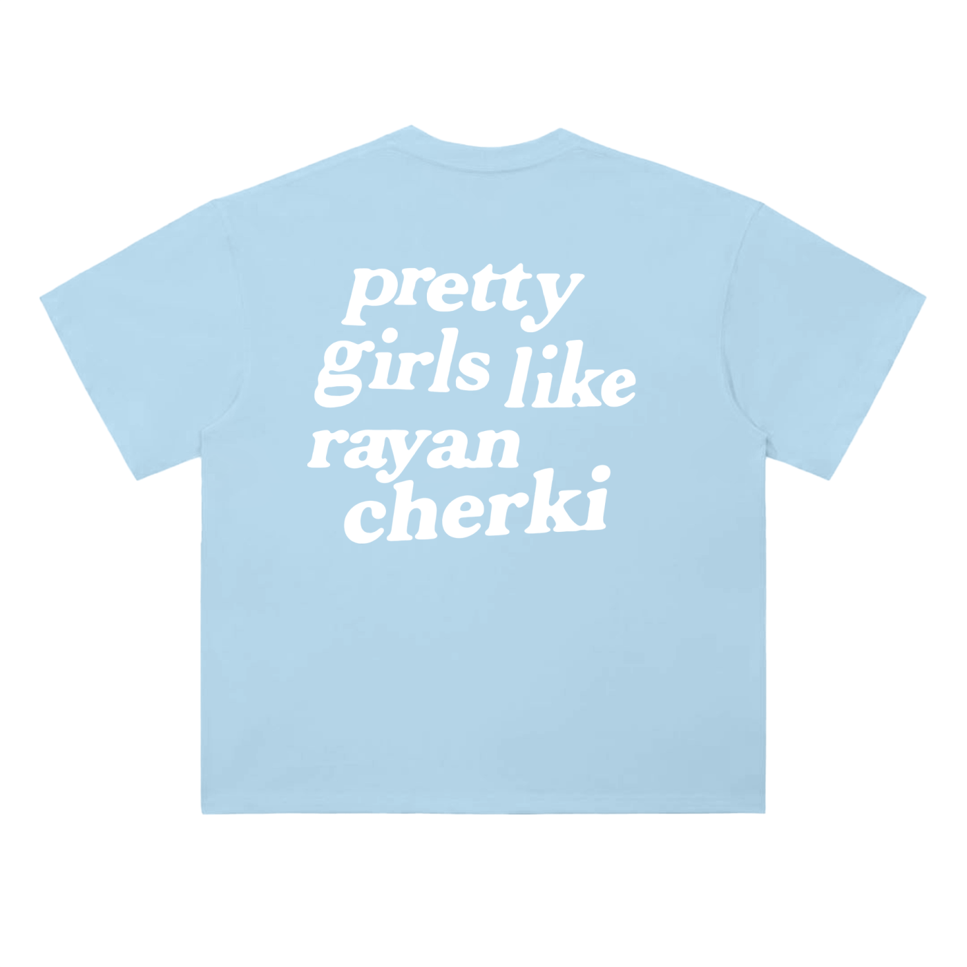 PRETTY GIRLS LIKE RAYAN CHERKI - CAMISETA