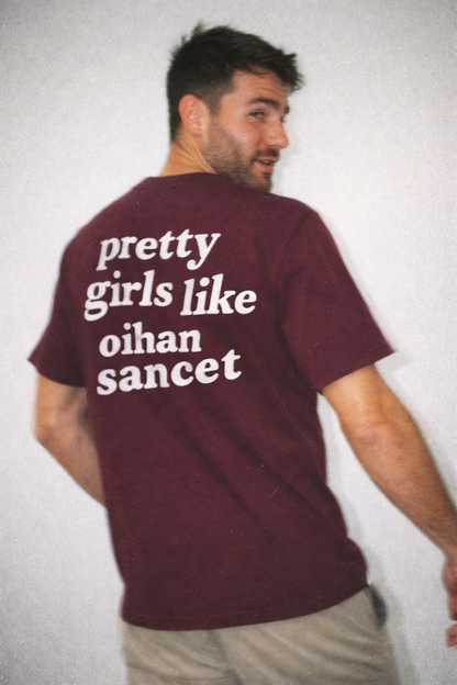 PRETTY GIRLS LIKE OIHAN SANCET - T-SHIRT