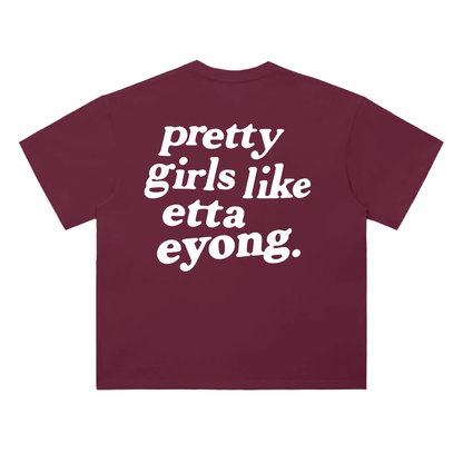 PRETTY GIRLS LIKE ETTA EYONG - CAMISETA