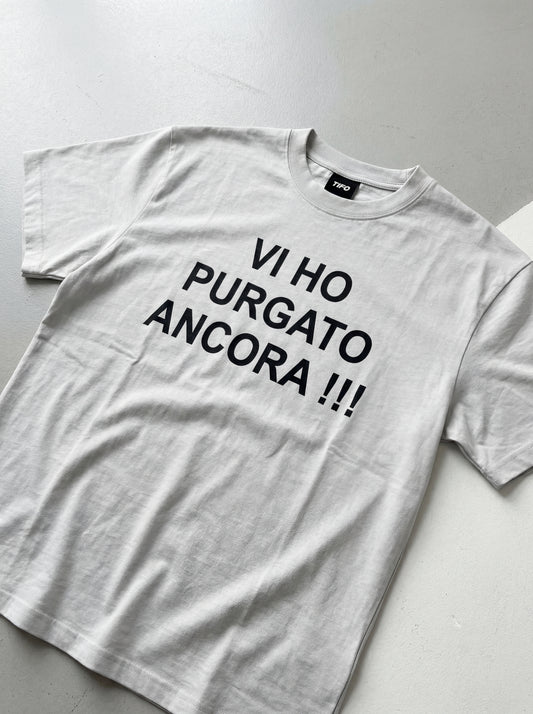 VI HO PURGATO ANCORA!!! - CAMISETA