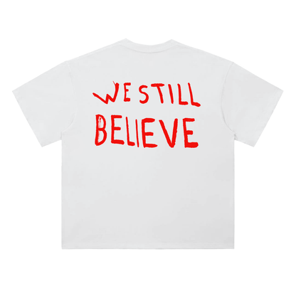 WE STILL BELIEVE - CAMISETA